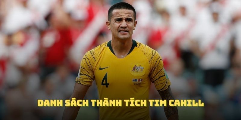 Danh sách thành tích Tim Cahill làm nhiều người khâm phục